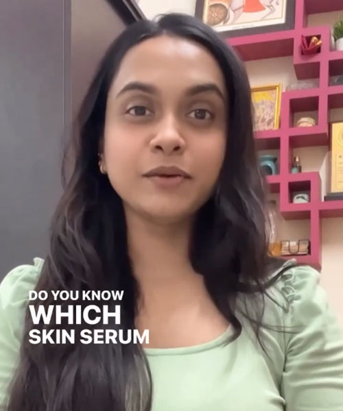 Choose the Perfect Serum for Yourself - Dr. Surabhi Sarkar